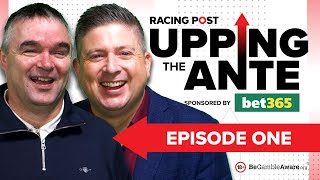 Upping The Ante  Episode 1  Cheltenham Festival 2024 AntePost Tips [upl. by Ailasor]