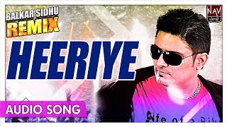 Heeriye Remix  Balkar Sidhu  Superhit Punjabi Remix Songs  Priya Audio [upl. by Palecek]