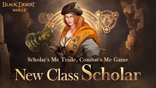 New Class quotScholarquot Trailer｜BlackDesert Mobile [upl. by Merry641]