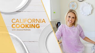 California Cooking with Jessica Holmes  Episode 59 [upl. by Paten]