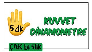 5 dkda Kuvvetin Ölçülmesi ve Dinamometre  Çak Bi 5lik [upl. by Beeson]