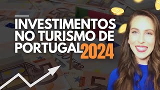 Investimentos no turismo de Portugal em 2024 [upl. by Eidde178]