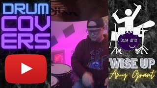 WISE UP  AMY GRANT Drum Cover [upl. by Latihs852]