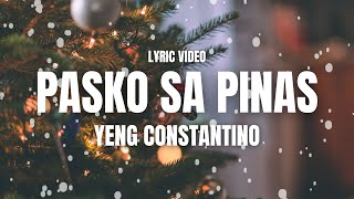 Pasko Sa Pinas  Yeng Constantino Lyric Video [upl. by Ettebab]