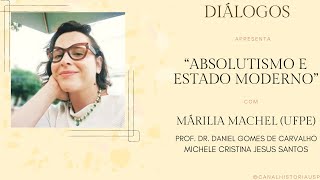 Diálogos 01  Absolutismo e Estado Moderno  Entrevista com Marilia Machel UFPE [upl. by Lenoel]