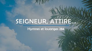 284  Seigneur attire voix  Hymnes et louanges  Audréanne Cloutier [upl. by Rtoip]