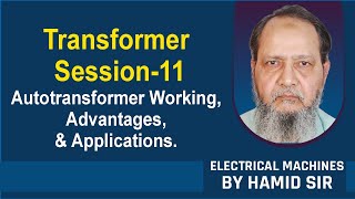 Transformer Session11 Autotransformer Working Advantages amp Applications By Hamid Sir [upl. by Etteinotna]