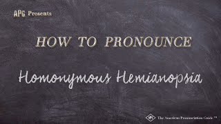 How to Pronounce Homonymous Hemianopsia Real Life Examples [upl. by Nylasor]