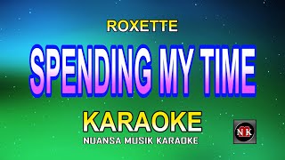 Spending My Time KARAOKE Roxette  Spending My Time Karaoke Versionnuansamusikkaraoke [upl. by Annej435]