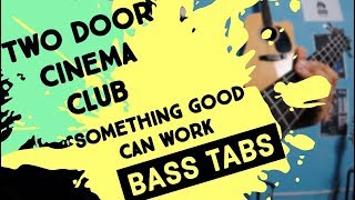 TABS  Something Good Can Work Bass Tabs amp Cover  Two Door Cinema Club [upl. by Heiney]