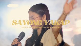 Sayong Yakap Official Music Video  All For Jesus Worship [upl. by Oidiple677]