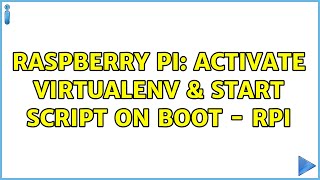 Raspberry Pi Activate virtualenv amp start script on boot  RPi [upl. by Etnuaed]