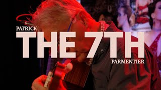 The 7th  Patrick Parmentier Live [upl. by Karame]