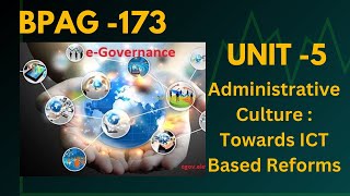 BPAG 173  Unit 5 Administrative culture Towars ICT Based Reforms ignou bpag173 egovernance [upl. by Nanaek]