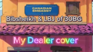 Bibsheikh amp LBJ of 30BG My Dealer Cover Nigeria [upl. by Erbas]