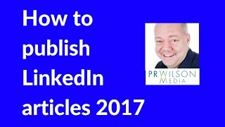 How to publish a post on LinkedIn 2017 [upl. by Hutt]