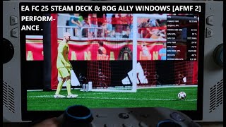 EA Sports FC 25 Steam Deck amp Rog Ally Z1E AFMF 2 Frame Generation Windows Performance [upl. by Kilby]