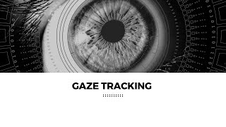 Gaze Tracking and Estimation [upl. by Sheeb]