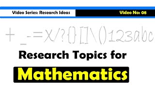 Research Topics For Mathematics Students [upl. by Celine786]