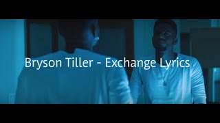 Bryson Tiller  Exchange Lyrics [upl. by Maggy]