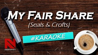 My Fair Share Karaoke Seals amp Crofts [upl. by Levitt]