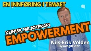 Klinisk miljøterapi gjennom empowerment [upl. by Araet]