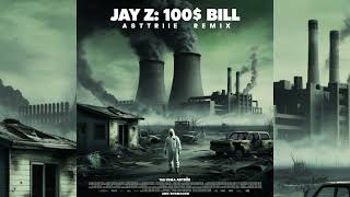 JAY Z  100 Bill Astrie Remix Official Audio [upl. by Shandeigh76]