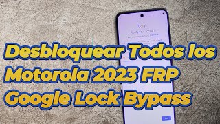 Desbloquear todo Motorola FRP 2023 Android 1112 [upl. by Micheil]