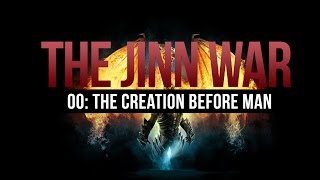 The Jinn War  Creation Before Mankind [upl. by Soracco737]