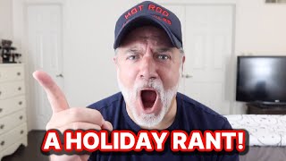 A HOLIDAY RANT LETS ALL COMPLAIN ABOUT THE HOLIDAYS TOGETHER [upl. by Leoj]