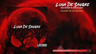 Luna De Sangre  Bull Gringo [upl. by Eillah]