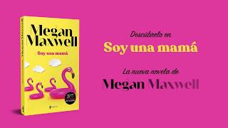 SOY UNA MAMÁ de Megan Maxwell [upl. by Luana]