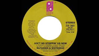 1979 HITS ARCHIVE Ain’t No Stoppin’ Us Now  McFadden amp Whitehead 45 single version1 RampB hit [upl. by Nnybor]