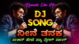 Sanjith Hegde Nenne Tanaka New Trending Dj SongKannada Edm Mix•Dj Shrishail Yallatti• [upl. by Monteith]