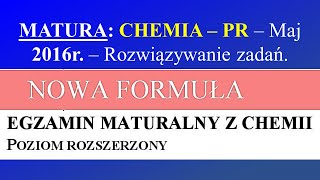 Matura  CHEMIA  PR  Maj 2016r  Rozwiązywanie zadań wraz z omówieniem [upl. by Gunn]