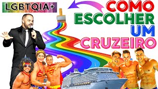 COMO ESCOLHER UM CRUZEIRO  LGBTQIA GAY CRUISE [upl. by Aleciram709]