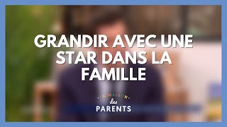 Grandir avec une star dans la famille  on se dit tout   La Maison des parents LMDP [upl. by Nitsur]