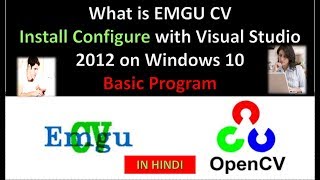 What is EMGU CV Install Configure with Visual Studio 2012 on Windows 10 basic program IN HINDI [upl. by Susann]