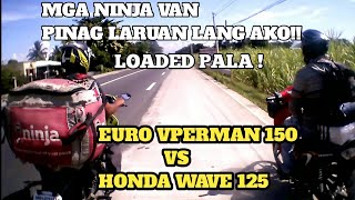 EURO VPERMAN 150 VS HONDA WAVE 125 LOADED [upl. by Ranie]