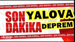 YALOVA KÖTÜ Haber Korkutan Şiddetli DEPREM SON DAKİKA Açıklaması [upl. by Margaretha]