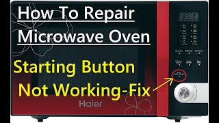 How to repair microwave oven  Buttons not working Microwave not Start  repairing of button [upl. by Sivet]