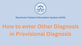 How to enter Other Diagnosis in Provisional Diagnosis  ePIS Bhutan [upl. by Melony]