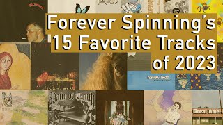 Forever Spinnings 15 Favorite Tracks of 2023 [upl. by Ruperto202]