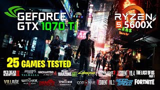 Ryzen 5 5600X  GTX 1070 Ti  25 Games Tested [upl. by Alfreda]