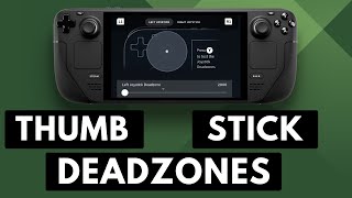 Steam Deck 101  Decrease the Thumbstick Deadzones to Improve Precise Controls [upl. by Crotty]