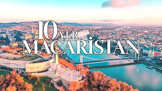 MACARİSTANDA GEZİLECEK EN İYİ 10 YER 🇭🇺  MACARİSTAN GEZİ REHBERİ [upl. by Charles636]