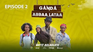 EGEREE COMEDY GANDA ABBAA LATAA NATTI BOLBOLATE  EPISODE 2 [upl. by Esmond590]