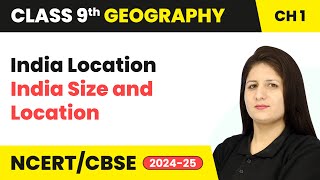 India Location  India Size and Location  Class 9 Geography Chapter 1  CBSE 202425 [upl. by Liartnod]