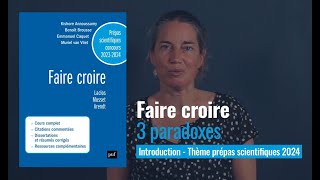 FAIRE CROIRE – 3 paradoxes Thème de Prépa Scientifique 20232024 épreuve FrançaisPhilosophie [upl. by Judon]