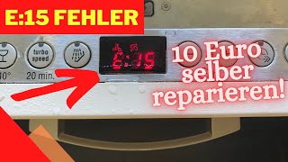 Geschirrspüler Fehler E15  Selber reparieren Bosch Siemens Neff  für 10 Euro [upl. by Anuqahs]